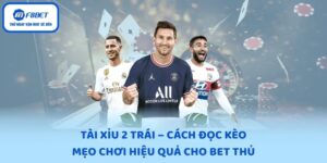 Tài Xỉu 2 Trái